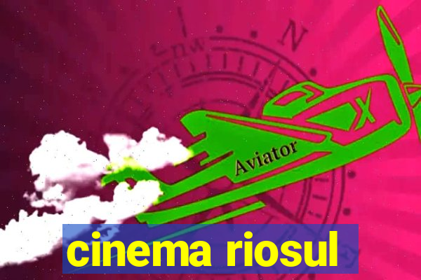 cinema riosul